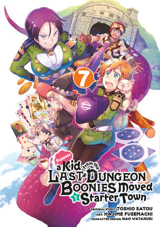 Suppose a Kid from the Last Dungeon Boonies Moved to a Starter Town 07  (Manga) by Toshio Satou, Hajime Fusemachi: 9781646091546 | 