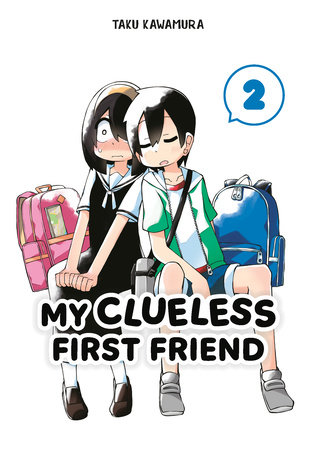 My Clueless First Friend 02 By Taku Kawamura Penguinrandomhouse Com Books