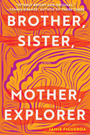 Brother, Sister, Mother, Explorer 