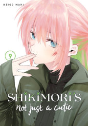 Shikimori's Not Just a Cutie 9 