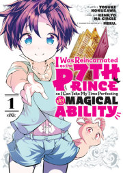 I Was Reincarnated as the 7th Prince so I Can Take My Time Perfecting My Magical Ability 1 