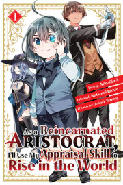 As a Reincarnated Aristocrat, I'll Use My Appraisal Skill to Rise in the World 1  (manga) 