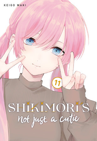 Shikimori's Not Just a Cutie 11 by Keigo Maki: 9781646515912 |  : Books
