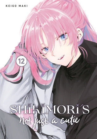 Shikimori's Not Just a Cutie 12 by Keigo Maki: 9781646516780 |  : Books