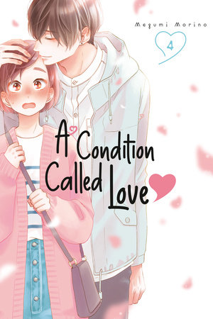A Condition Called Love 4 by Megumi Morino: 9781646517596 |  PenguinRandomHouse.com: Books