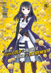 Saving 80,000 Gold in Another World for My Retirement 10 (Manga) 