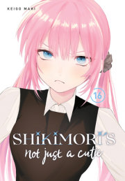 Shikimori's Not Just a Cutie 16 