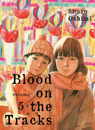 Blood On The Tracks Volume 5 By Shuzo Oshimi Penguinrandomhouse Com Books