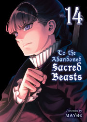 To the Abandoned Sacred Beasts 14 