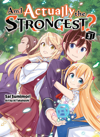 Am I Actually the Strongest? 3 (light novel) by Sai Sumimori: 9781647292010  | : Books