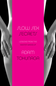 Slow Sex Secrets: Lessons from the Master Masseur (paperback) 