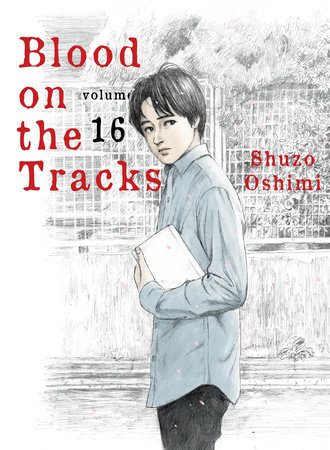 Blood on the Tracks 16 by Shuzo Oshimi: 9781647293390 |  PenguinRandomHouse.com: Books