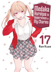 Medaka Kuroiwa Is Impervious to My Charms 17 