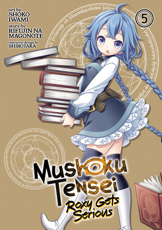 Mushoku Tensei Roxy Gets Serious Vol 5 By Rifujin Na Magonote Penguinrandomhouse Com Books