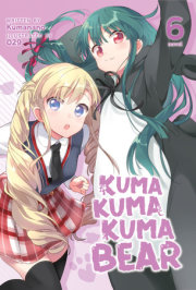 Kuma Kuma Kuma Bear (Light Novel) Vol. 6 