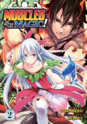 Muscles are Better Than Magic! (Light Novel) Vol. 2 