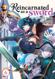 Reincarnated as a Sword (Manga) Vol. 6 