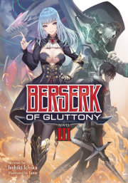 Berserk of Gluttony (Light Novel) Vol. 3 