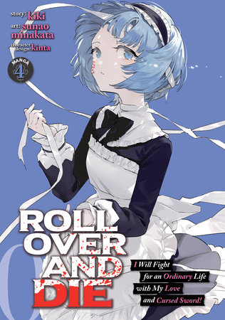 ROLL OVER AND DIE I Will Fight for an Ordinary Life with My Love and Cursed  Sword! Manga Volume 4