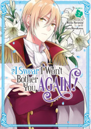 I Swear I Won't Bother You Again! (Manga) Vol. 2 