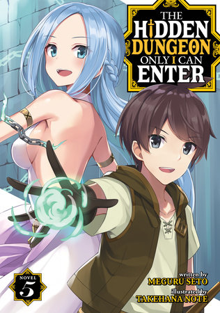 The Hidden Dungeon Only I Can Enter (Light Novel)