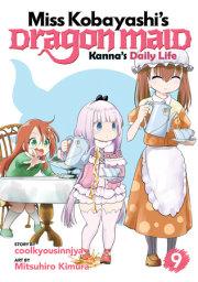 Miss Kobayashi's Dragon Maid: Kanna's Daily Life Vol. 9 