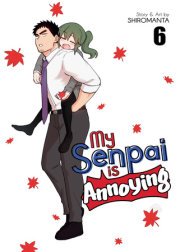 My Senpai is Annoying Vol. 6 