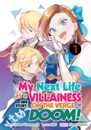 My Next Life as a Villainess Side Story: On the Verge of Doom! (Manga) Vol. 1 