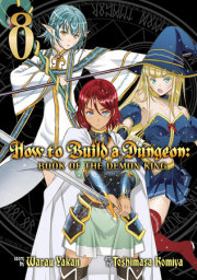 How to Build a Dungeon: Book of the Demon King Vol. 8 