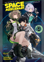 Reborn as a Space Mercenary: I Woke Up Piloting the Strongest Starship! (Light Novel) Vol. 1 