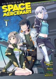 Reborn as a Space Mercenary: I Woke Up Piloting the Strongest Starship! (Manga) Vol. 1 