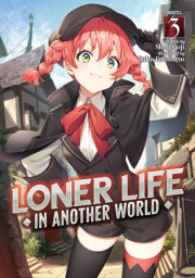 Loner Life in Another World (Light Novel) Vol. 3 