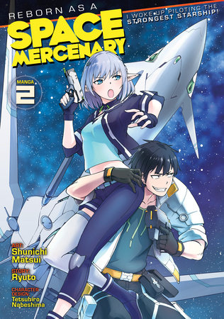 Reborn as a Space Mercenary: I Woke Up Piloting the Strongest Starship!  (Manga) Vol. 2 by Ryuto: 9781648274602