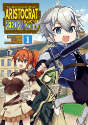 Chronicles of an Aristocrat Reborn in Another World (Manga) Vol. 1 