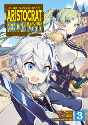 Chronicles of an Aristocrat Reborn in Another World (Manga) Vol. 3 