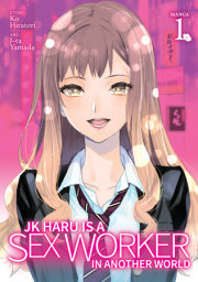 JK Haru is a Sex Worker in Another World (Manga) Vol. 1 