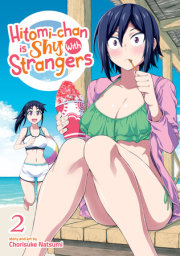 Hitomi-chan is Shy With Strangers Vol. 2 