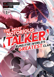 The Most Notorious "Talker" Runs the World's Greatest Clan (Manga) Vol. 1 