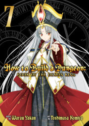 How to Build a Dungeon: Book of the Demon King Vol. 7 