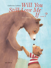 Will You Still Love Me, If . . . ? 
