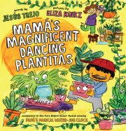 Mamá's Magnificent Dancing Plantitas 