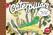 Caterpillars: What Will I Be When I Get to be Me? 