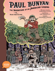 Paul Bunyan: The Invention of an American Legend 