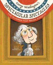 George Washington's Spectacular Spectacles 