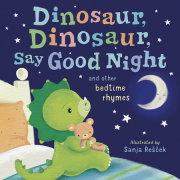 Dinosaur, Dinosaur, Say Good Night 