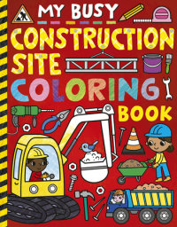 Book cover for My Busy Construction Coloring Book