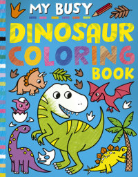 Book cover for My Busy Dinosaur Coloring Book
