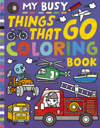 Book cover for My Busy Things That Go Coloring Book