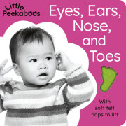 Eyes, Ears, Nose, and Toes - Little Peekaboos 