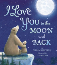 Cover of I Love You to the Moon and Back cover
